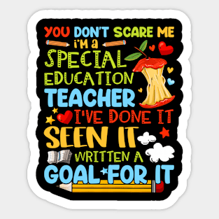 You Don't Scare Me I'm A Special Education - Teacher Sticker